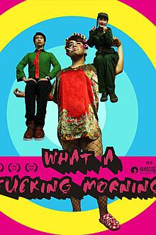 Comedy movie - WHATAFUCKINGMORNING